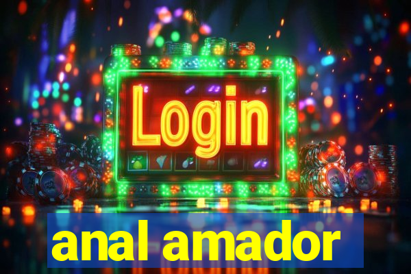 anal amador